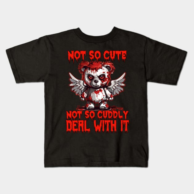 Not so cute not so cuddly deal with it / heavy metal Kids T-Shirt by sukhendu.12